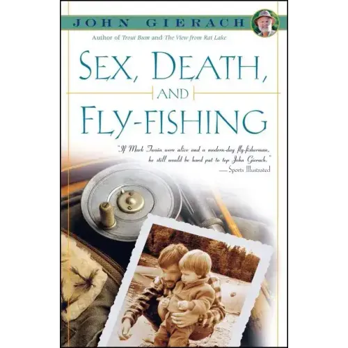 Sex, Death, and Fly-Fishing