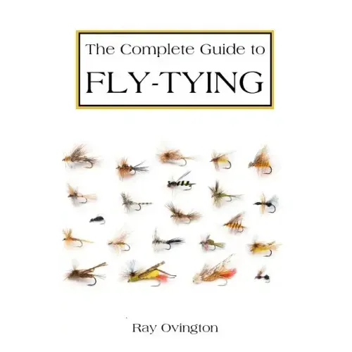 The Complete Guide To Fly Tying
