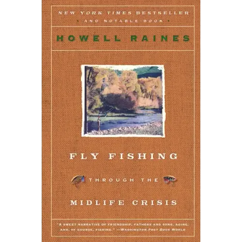 Fly Fishing Through the Midlife Crisis
