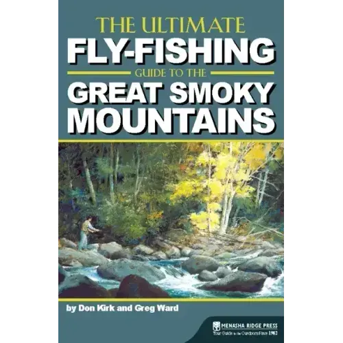The Ultimate Fly-Fishing Guide to the Great Smoky Mountains