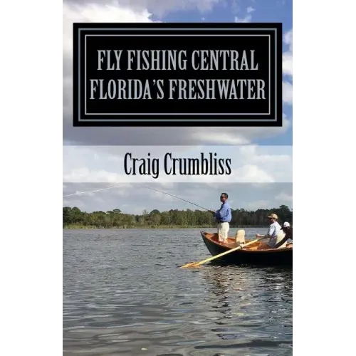 Fly Fishing Central Florida's Freshwater