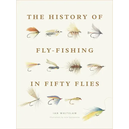 The History of Fly-Fishing in Fifty Flies