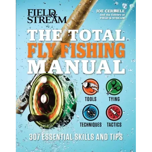 The Total Fly Fishing Manual: 307 Essential Skills and Tips