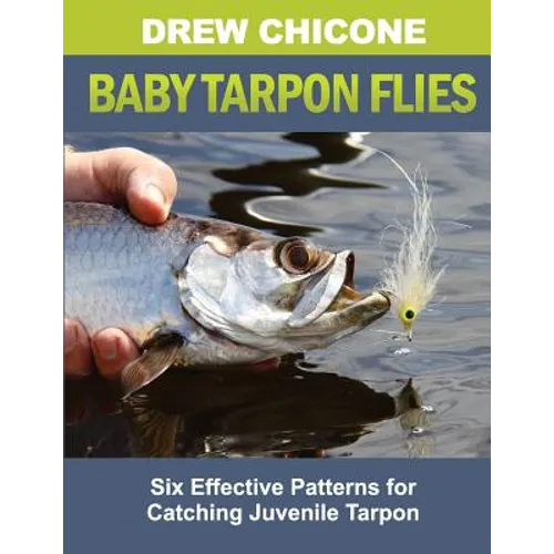 Baby Tarpon Flies: Six Effective Patterns for Catching Juvenile Tarpon