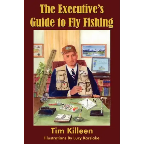 The Executive's Guide to Fly Fishing