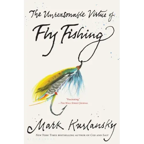 The Unreasonable Virtue of Fly Fishing