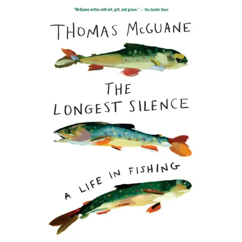 The Longest Silence: A Life in Fishing