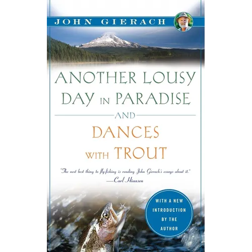 Another Lousy Day in Paradise and Dances with Trout